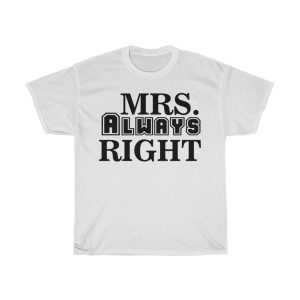 Mrs Always Right Tshirt