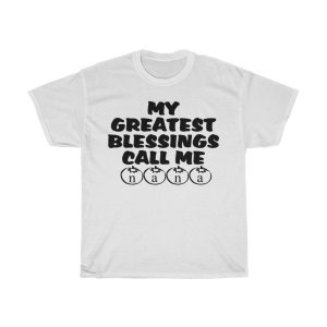 My Greatest Blessings Call Me Nana Tshirt