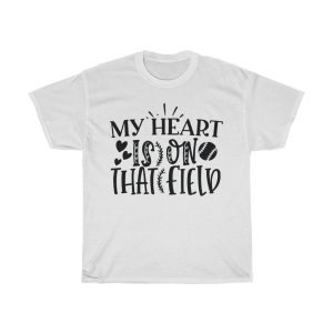 My Heart Is On That Field Tshirt