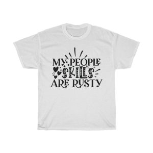 My People Skills Are Rusty Tshirt