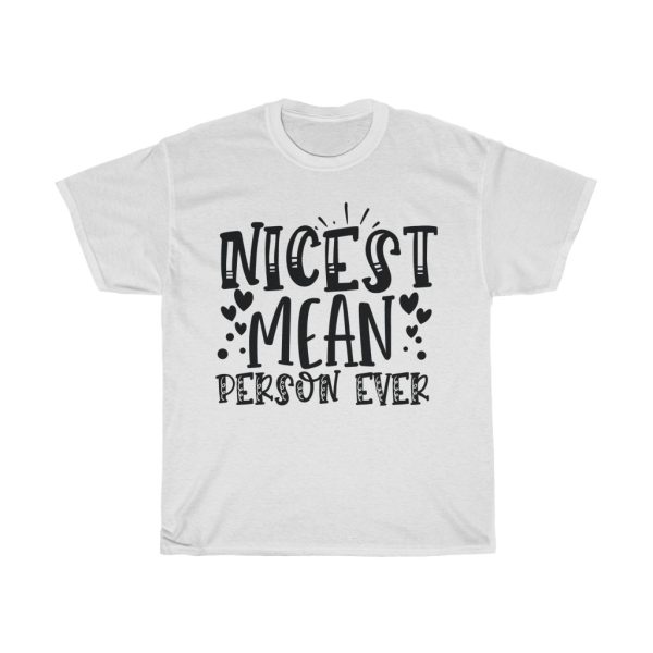 Nicest Mean Person Ever Tshirt