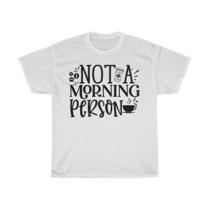 Not A Morning Person Tshirt