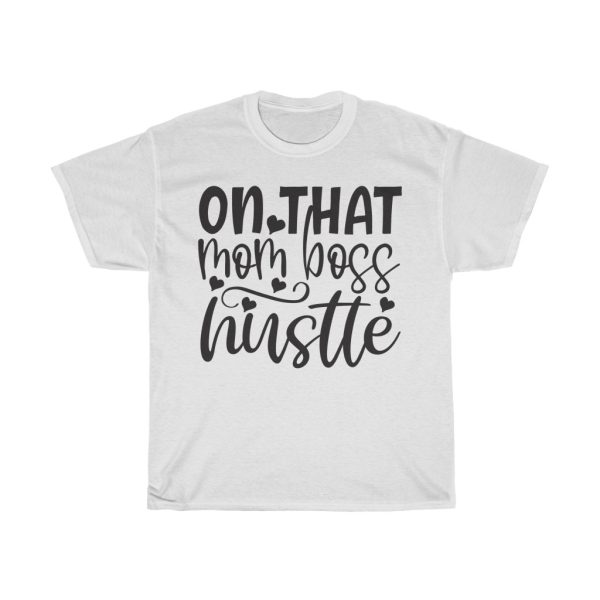 On That Mom Boss Hustle Tshirt