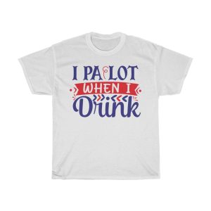 Pa Lot When I Drink Tshirt