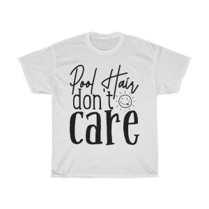 Pool Hair Don’t Care Tshirt