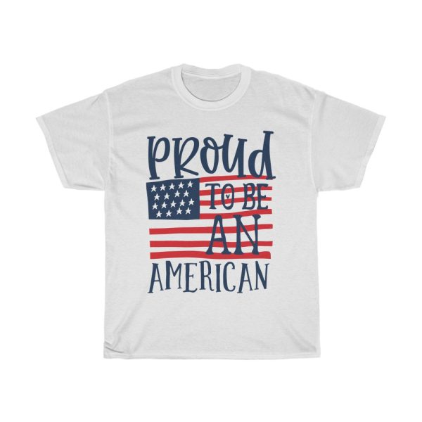 Proud To Be An American Tshirt