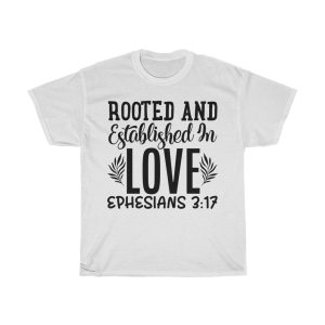 Rooted And Established In Love Ephesians 37 Tshirt