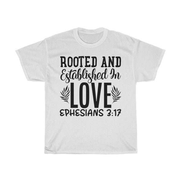 Rooted And Established In Love Ephesians 37 Tshirt