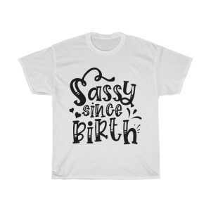 Sassy Since Birth Tshirt