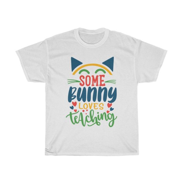 Some Bunny Loves Teaching Tshirt