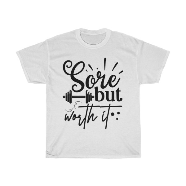 Sore But Worth It Tshirt