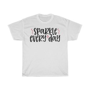 Sparkle Every Day Design Tshirt