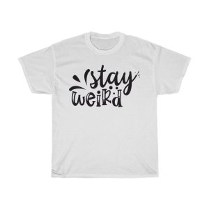 Stay Weird Tshirt