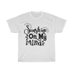 Sunshine On My Mind Tshirt