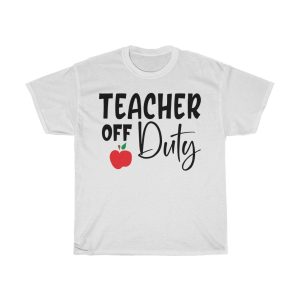 Teacher Off Duty Tshirt