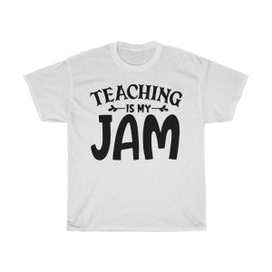 Teaching Is My Jam Tshirt