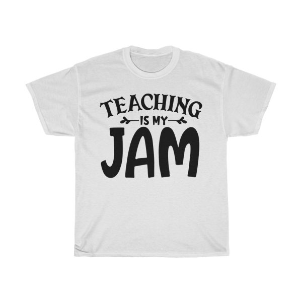 Teaching Is My Jam Tshirt