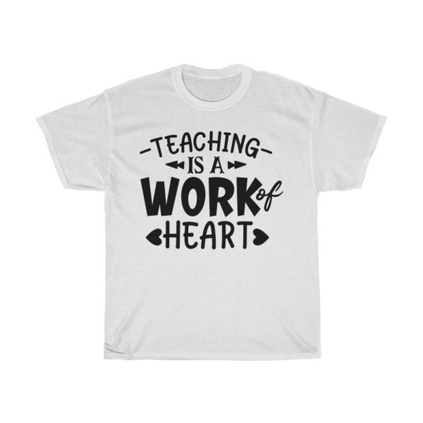 Teaching It A Work Of Heart Tshirt