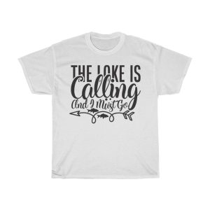 The Lake Is Calling And I Must Go Tshirt