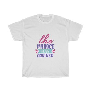 The Prince Has Arrived Tshirt