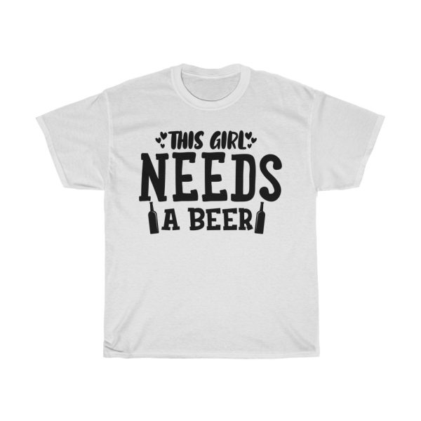 This Girl Needs A Beertshirt