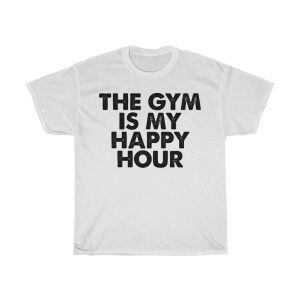 This Gym Is My Happy Hour Tshirt