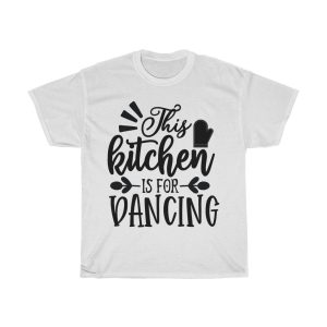 This Kitchen Is For Dancing Tshirt