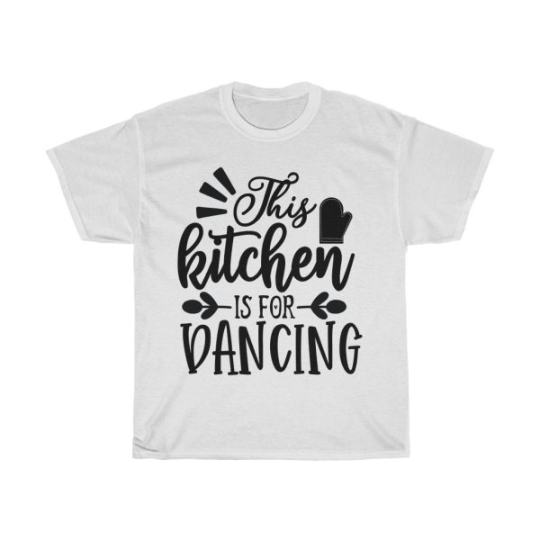 This Kitchen Is For Dancing Tshirt