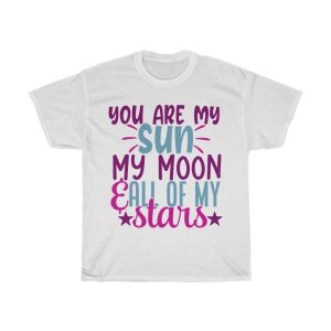 You Are My Sun My Moon & All Of My Stars Design Tshirt