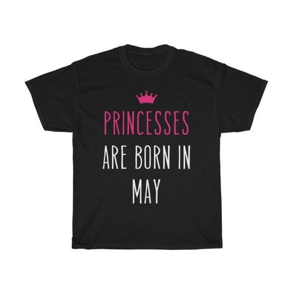 princesses are born in may cool gift birthday gift t-shirt