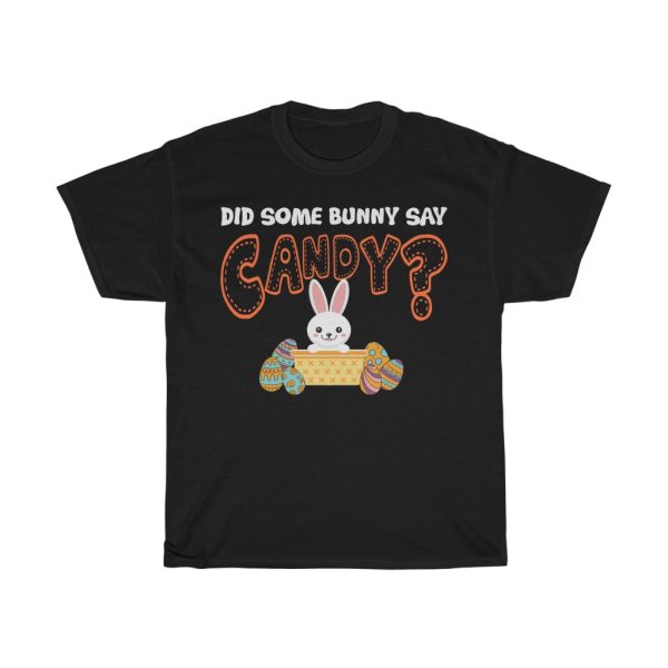 A Did Some Bunny Say Candy Funny Easter Tshirt