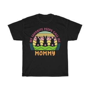 A Easter Favorite Peep Call Me Mommy Tshirt