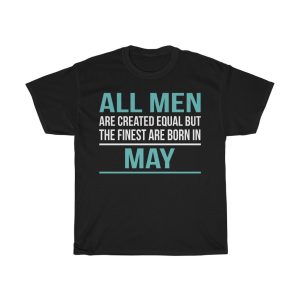 finest men are born in may birthday gift t-shirt