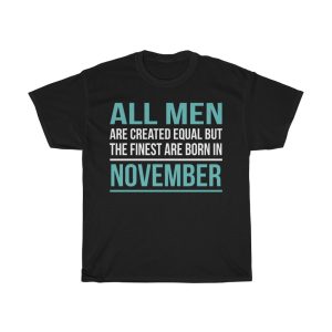 finest men are born in november birthday gift t-shirt