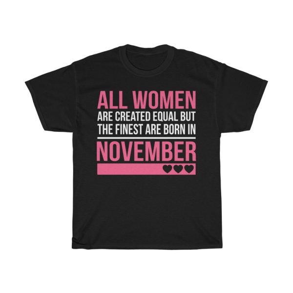 finest women are born in november birthday gift t-shirt