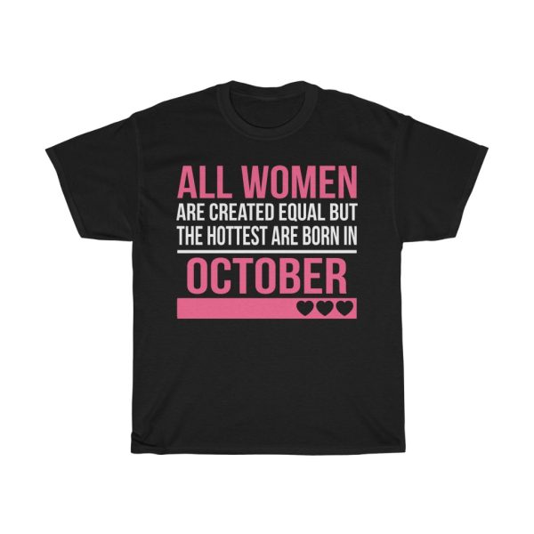 hottest women are born in october birthday gift t-shirt