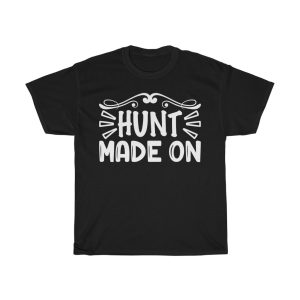 Hunt Made On  Tshirt Design 1