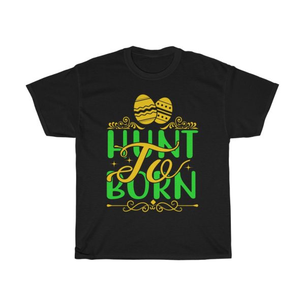 Hunt To Born  Tshirt Design 1