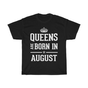 queens are born in august birthday gift t-shirt