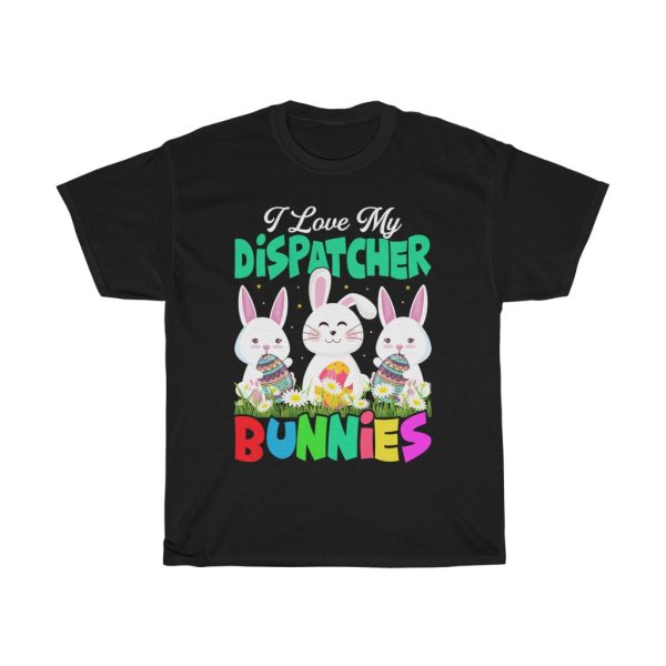 I Love My Dispatcher Bunnies Tshirt