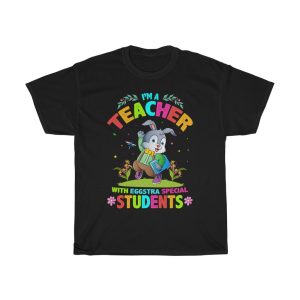 I’m A Teacher With Eggstra Special Students Tshirt