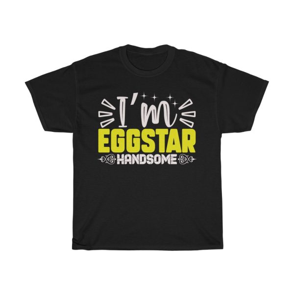 Im Eggstar Handsome Tshirt