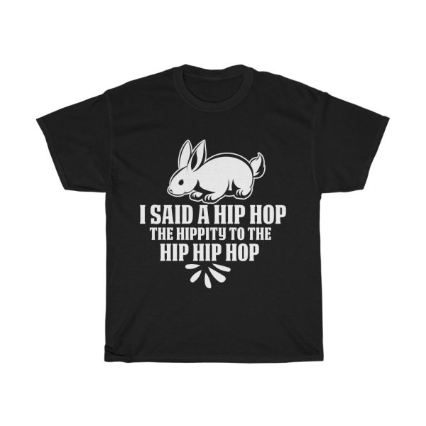 I Said A Hip Hop Tshirt