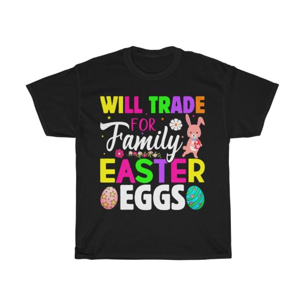 Will Trade For Family Easter Eggs Tshirt