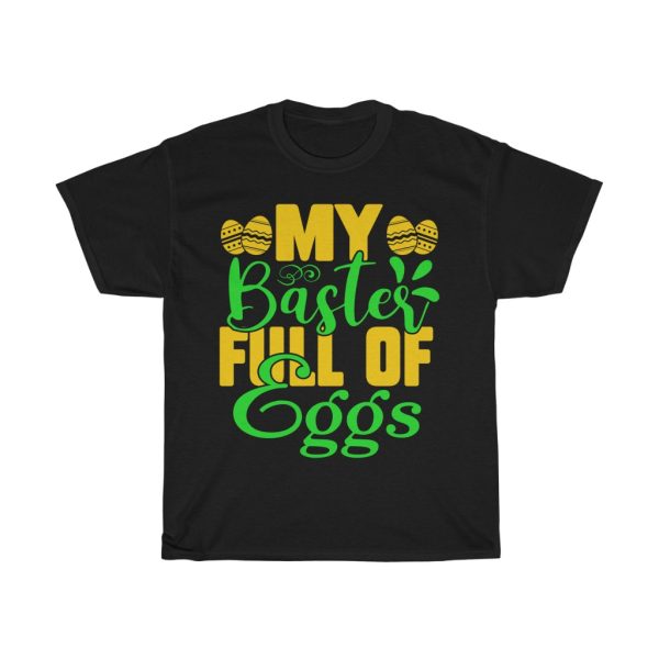 My Baster Full Of Eggs  Tshirt Design 1