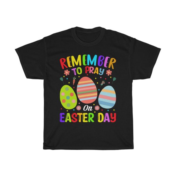 Remember To Pray Easter Sunday Tshirt