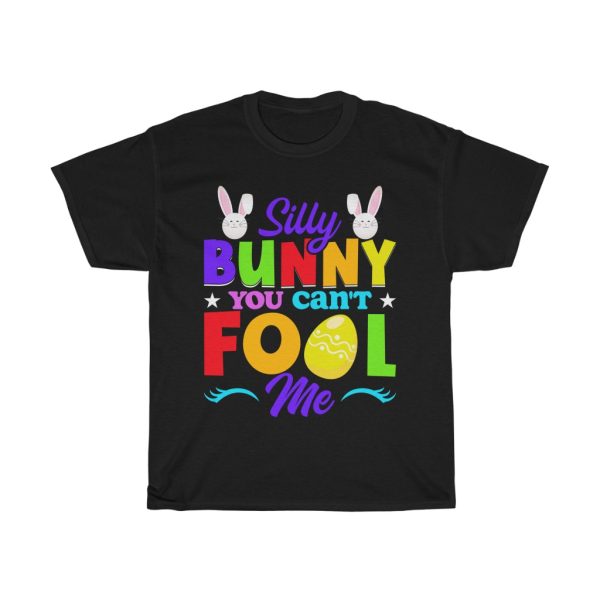 Silly Bunny You Easter Sunday Tshirt