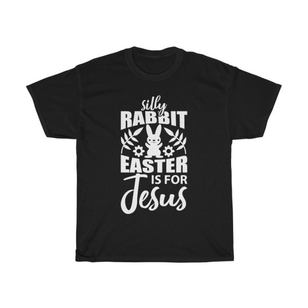 Silly Rabbit Easter Is For  Tshirt Design 2