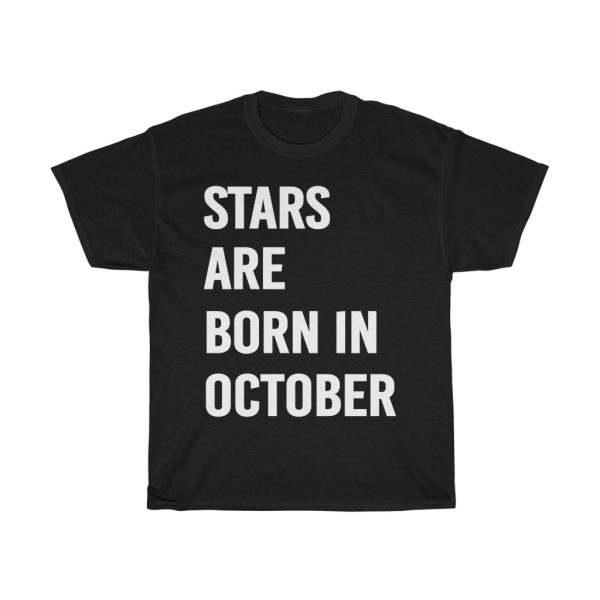 Stars Are Born In October Birthday Gift T-shirt