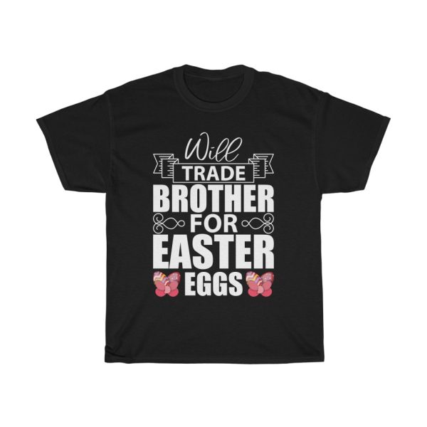 Will Trade Brother For Easter Tshirt